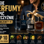 Jakie perfumy kupić mężczyźnie na prezent? Ranking najlepszych zapachów na każdą okazję